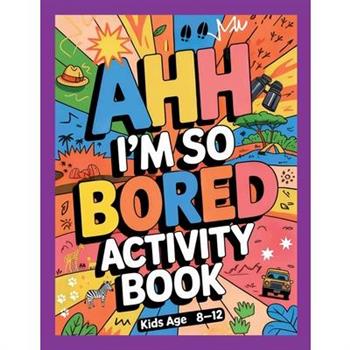 Ahh I'm so bored Activity Book Kids Age 8-12