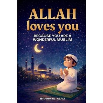 Allah loves you because you are a Wonderful Muslim