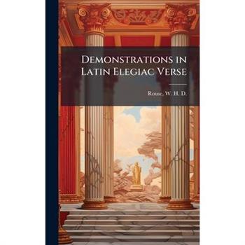 Demonstrations in Latin Elegiac Verse