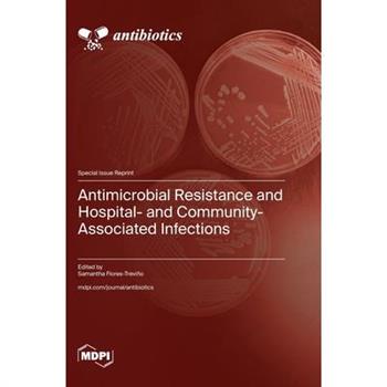 Antimicrobial Resistance and Hospital- and Community-Associated Infections