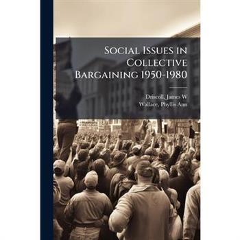 Social Issues in Collective Bargaining 1950-1980