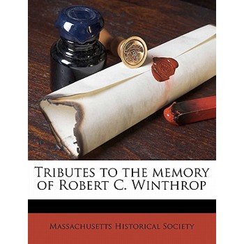 Tributes to the Memory of Robert C. Winthrop