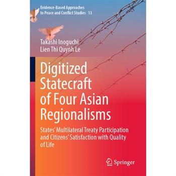 Digitized Statecraft of Four Asian Regionalisms