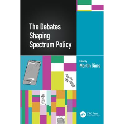 The the Debates Shaping Spectrum Policy