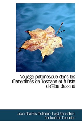 Voyage Pittoresque Dans Les Maremmes de Toscane Et L’Isle de’Elbe Dessin