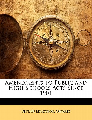 Amendments to Public and High Schools Acts Since 1901