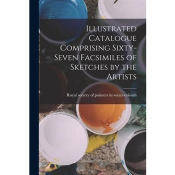 Illustrated Catalogue Comprising Sixty-Seven Facsimiles of Sketches by the Artists