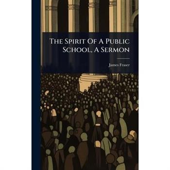 The Spirit Of A Public School, A Sermon