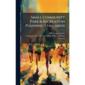 Small Community Park & Recreation Planning Standards