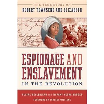 Espionage and Enslavement in the Revolution