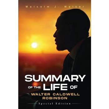 Summary of the Life of Walter Caldwell Robinson