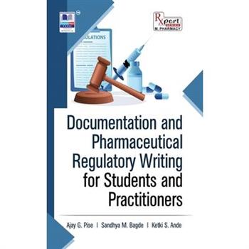 Documentation and Pharmaceutical Regulatory Writing for Students and Practitioners