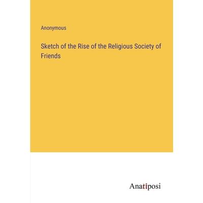 Sketch of the Rise of the Religious Society of Friends