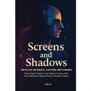 Screens and Shadows Articles on Media, Culture and Change
