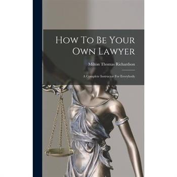 How To Be Your Own Lawyer