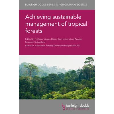 Achieving Sustainable Management of Tropical Forests