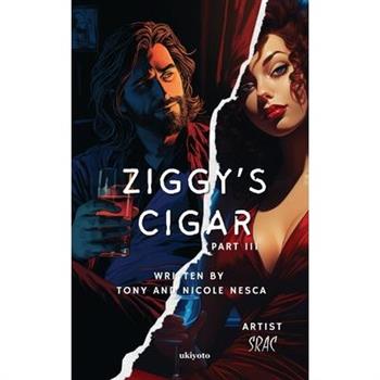 Ziggy's Cigar Part III