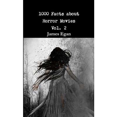 1000 Facts about Horror Movies Vol. 2