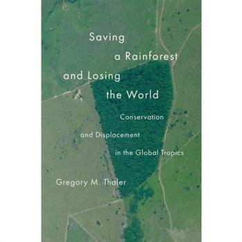 Saving a Rainforest and Losing the World