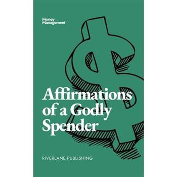 Affirmations of a Godly Spender