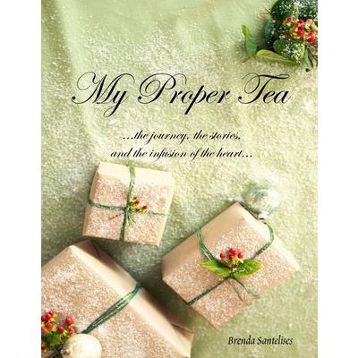 My Proper Tea ...the journey, the stories, and the infusion of the heart...
