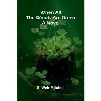When All The Woods Are Green