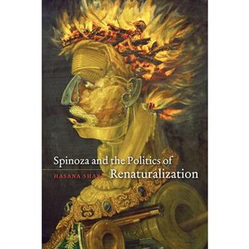 Spinoza and the Politics of Renaturalization