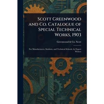 Scott Greenwood and Co. Catalogue of Special Technical Works, 1903