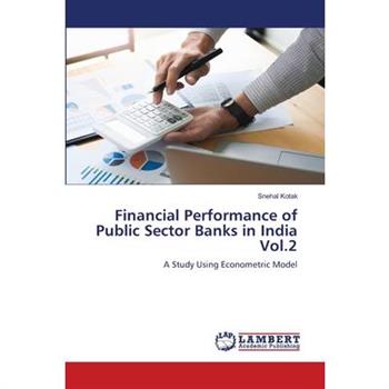 Financial Performance of Public Sector Banks in India Vol.2