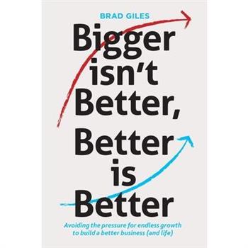 Bigger isn't Better, Better is Better