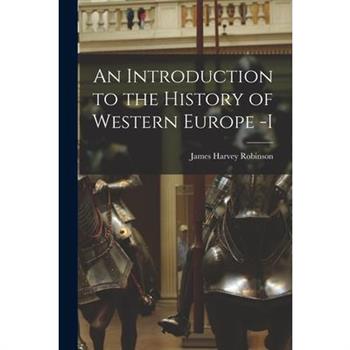 An Introduction to the History of Western Europe -I