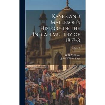 Kaye's and Malleson's History of the Indian Mutiny of 1857-8; Volume 3