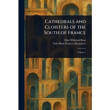Cathedrals and Cloisters of the South of France