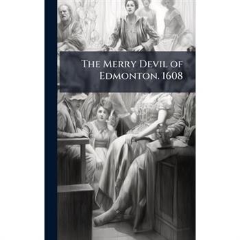 The Merry Devil of Edmonton. 1608