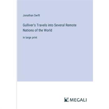 Gulliver’s Travels into Several Remote Nations of the World