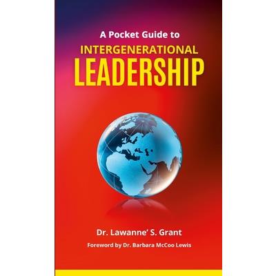 A Pocket Guide to Intergenerational Leadership