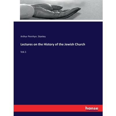 Lectures on the History of the Jewish Church