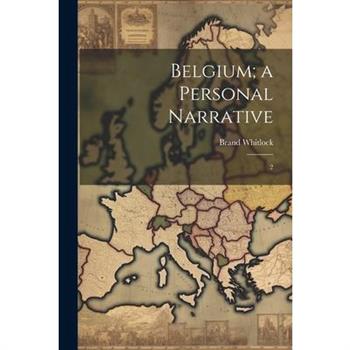 Belgium; a Personal Narrative