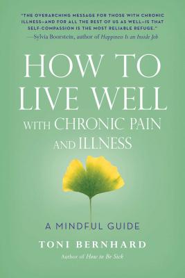 How to Live Well With Chronic Pain and Illness