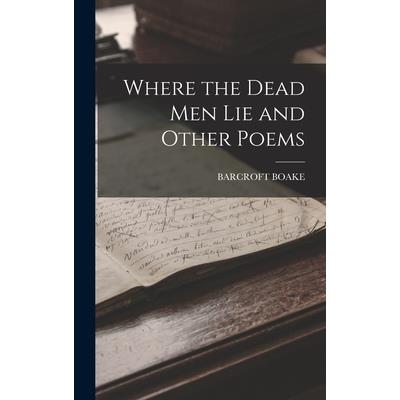 Where the Dead Men Lie and Other Poems