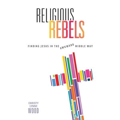 Religious Rebels