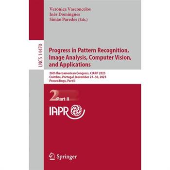 Progress in Pattern Recognition, Image Analysis, Computer Vision, and Applications