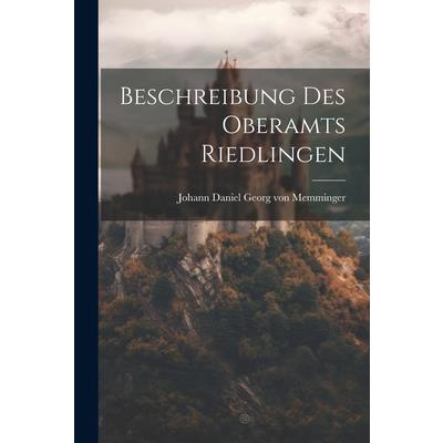 Beschreibung Des Oberamts Riedlingen