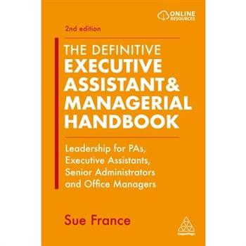 The Definitive Executive Assistant & Managerial Handbook