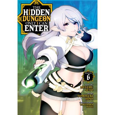The Hidden Dungeon Only I Can Enter (Manga) Vol. 6