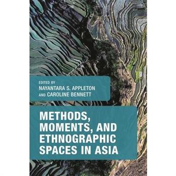 Methods, Moments, and Ethnographic Spaces in Asia