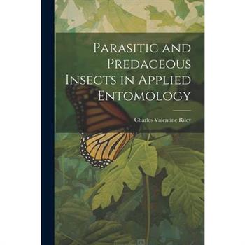 Parasitic and Predaceous Insects in Applied Entomology