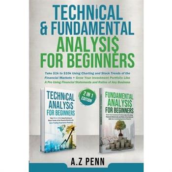 Technical & Fundamental Analysis for Beginners 2 in 1 Edition