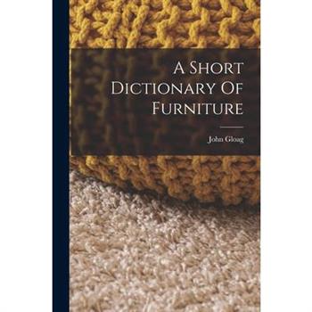 A Short Dictionary Of Furniture