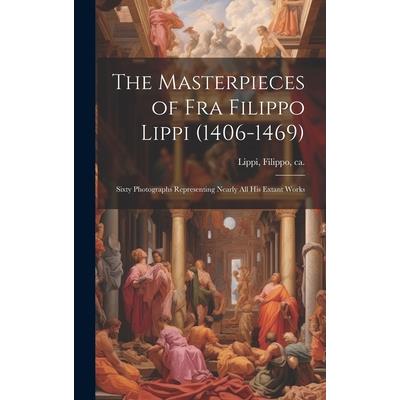 The Masterpieces of Fra Filippo Lippi (1406-1469)